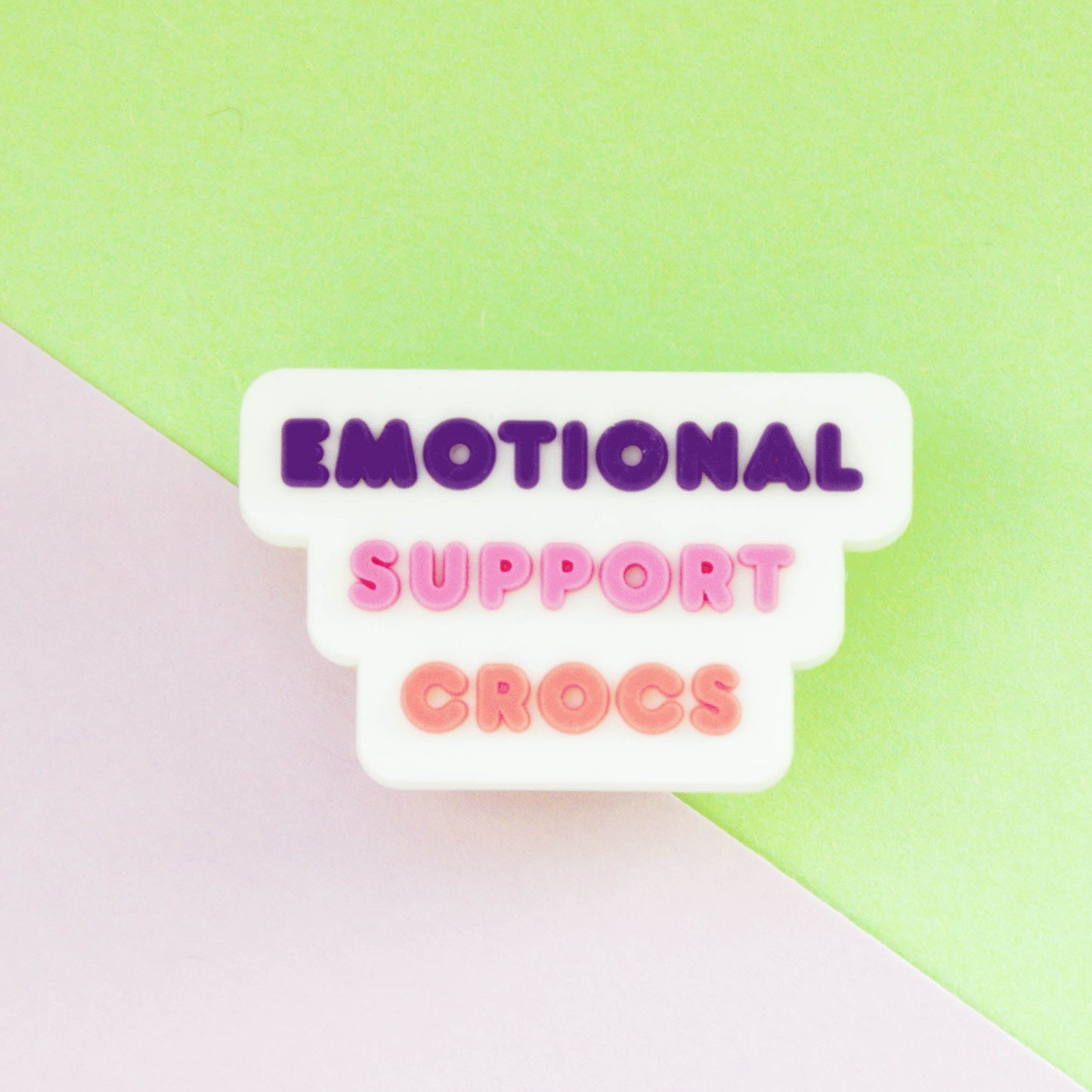 Emotional Support Crocs Slogan croc like shoe charm. White, pink and purple.