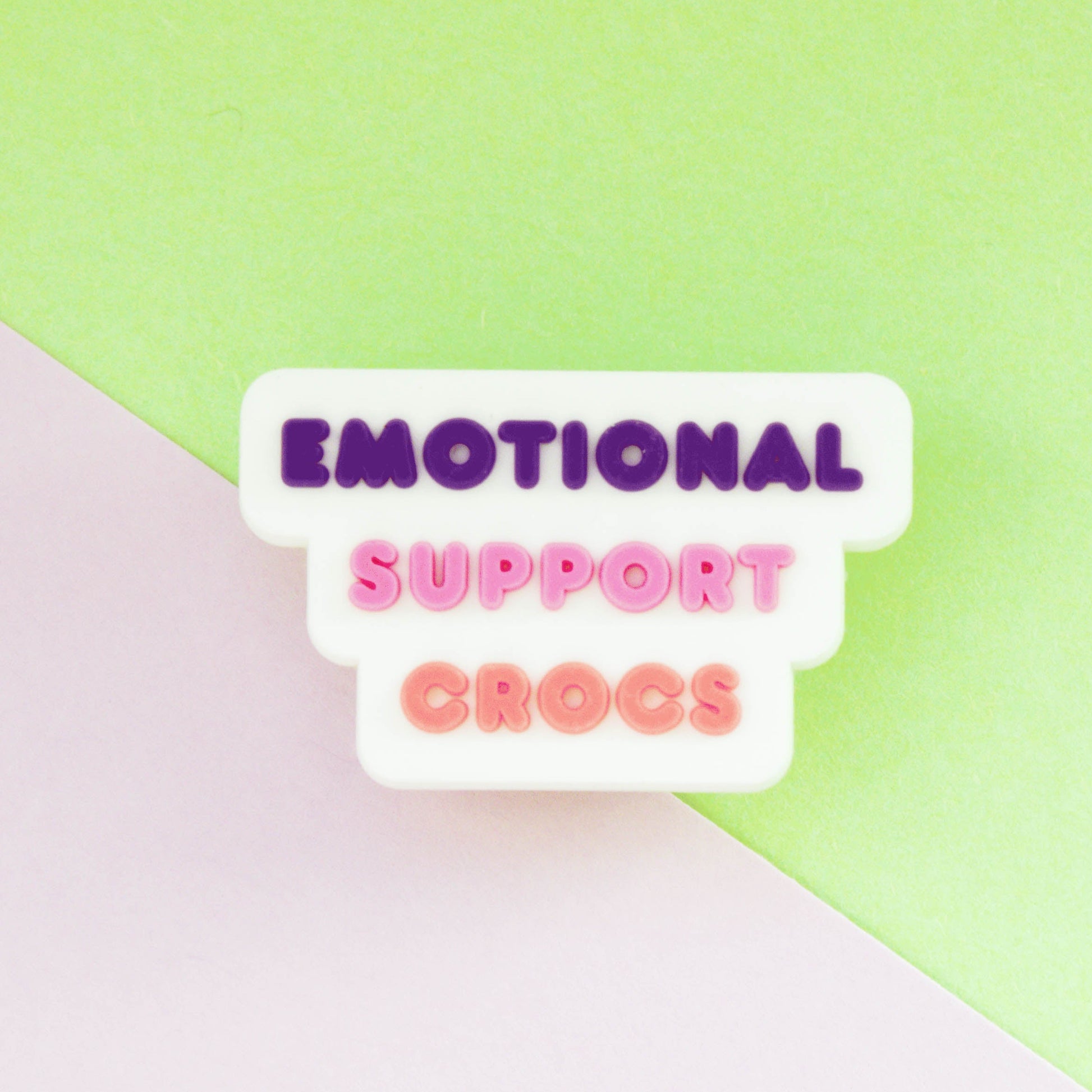 Emotional Support Crocs Slogan croc like shoe charm. White, pink and purple. 